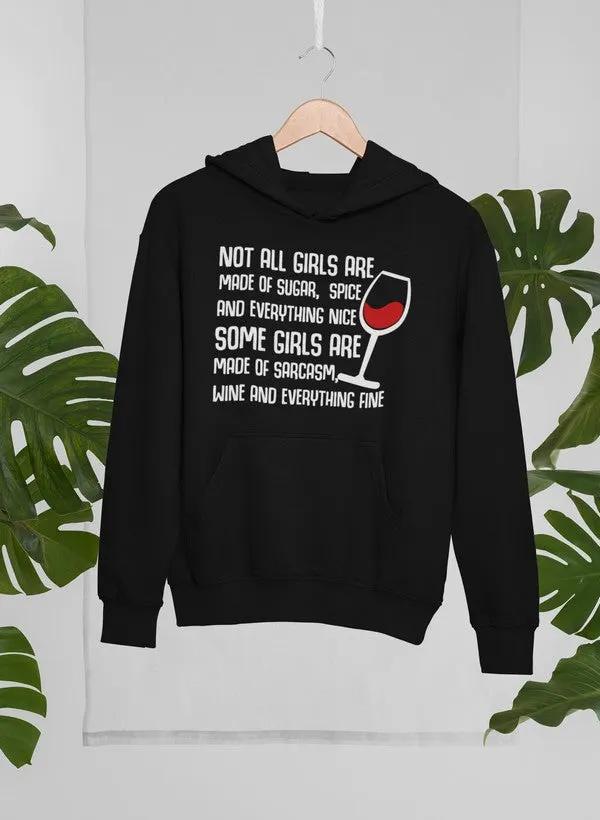 Not All Girls Are Made Of Sugar And Spice And Everything Nice Hoodie by Merch