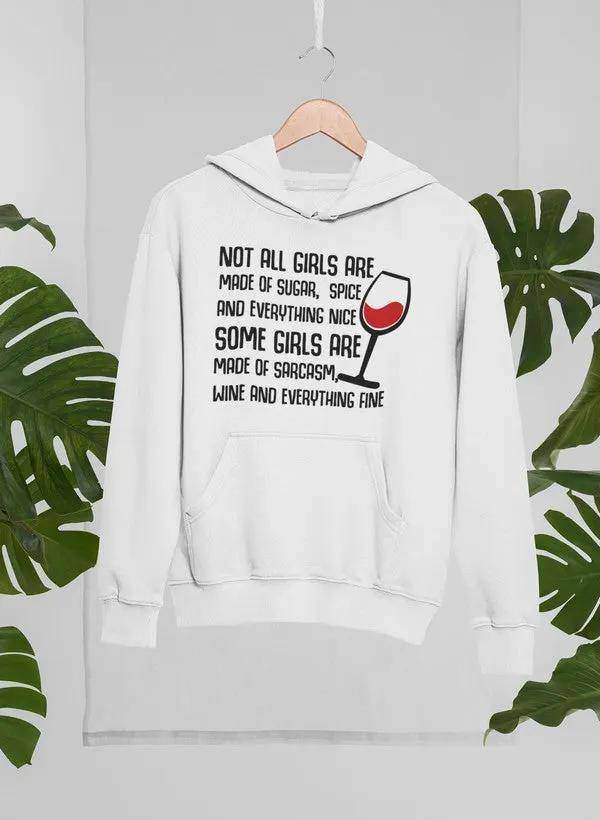 Not All Girls Are Made Of Sugar And Spice And Everything Nice Hoodie by Merch