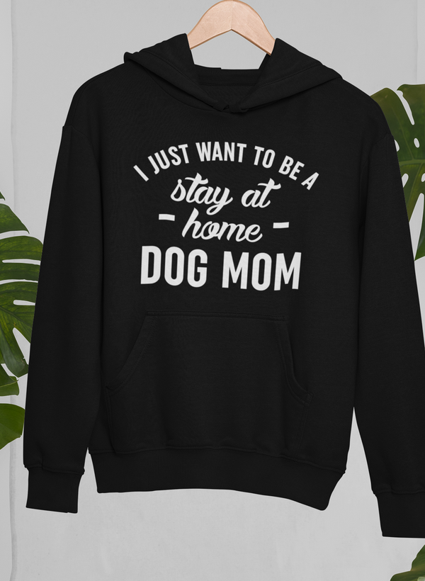 Stay At Home Dog Mom Hoodie by Merch