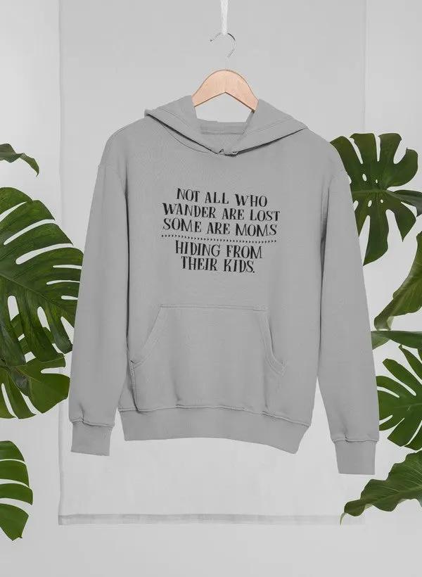 Not All Who Wander Are Lost Mom Hoodie by Merch