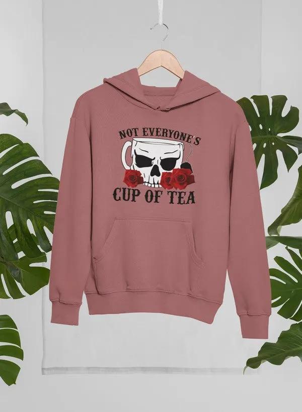 Not Everyone's Cup Of Tea Hoodie by Merch