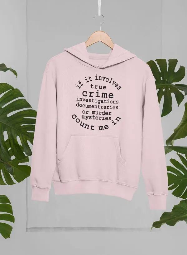 If It Involves True Crime Hoodie by Merch