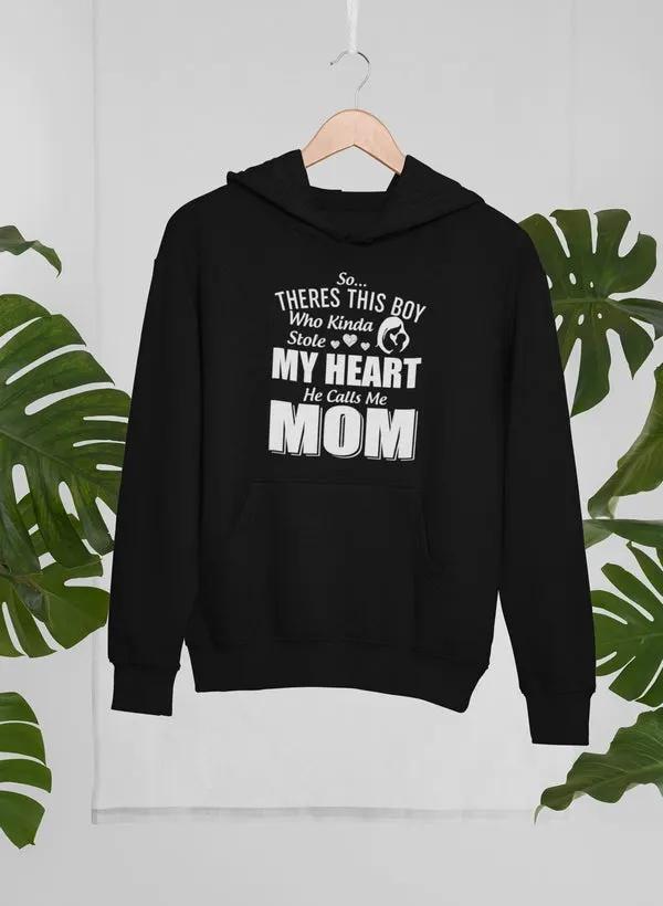 So There's This Boy Who Kinda Stole My Heart He Calls Me Mom Hoodie by Merch