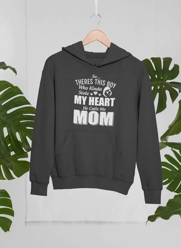 So There's This Boy Who Kinda Stole My Heart He Calls Me Mom Hoodie by Merch