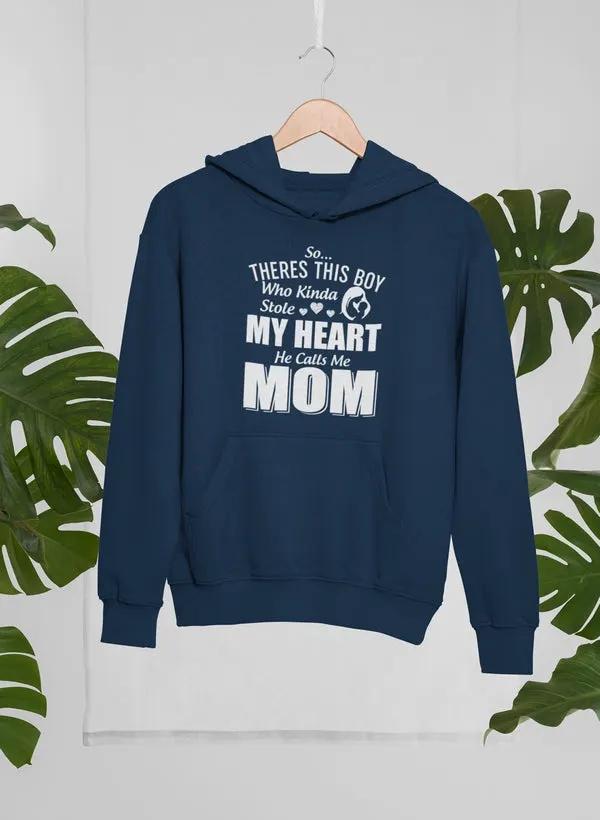 So There's This Boy Who Kinda Stole My Heart He Calls Me Mom Hoodie by Merch