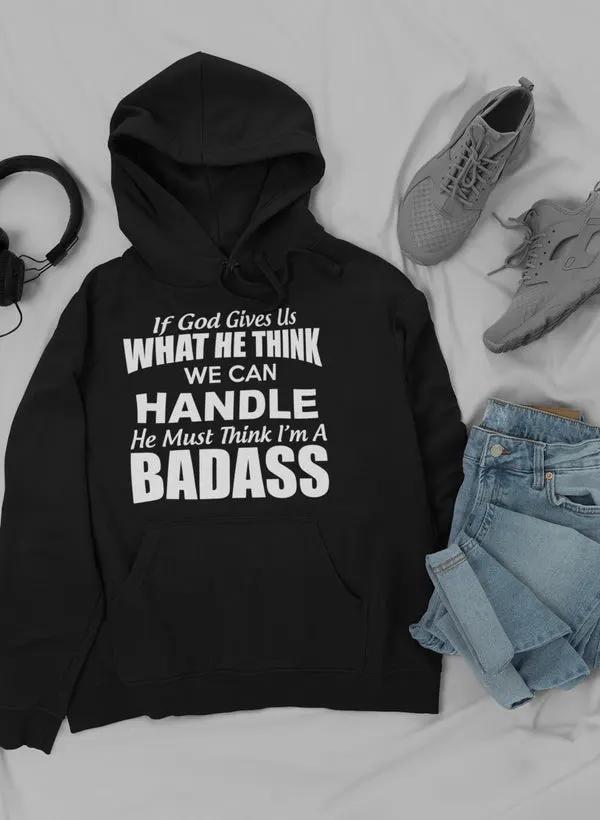 If God Give Us What He Think Hoodie by Merch