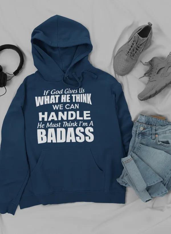 If God Give Us What He Think Hoodie by Merch