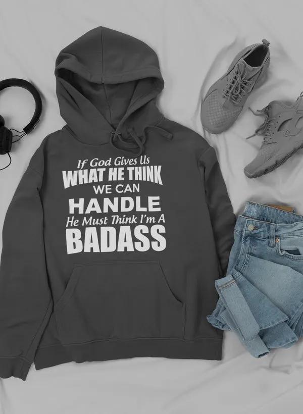 If God Give Us What He Think Hoodie by Merch