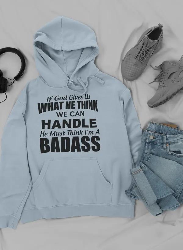 If God Give Us What He Think Hoodie by Merch