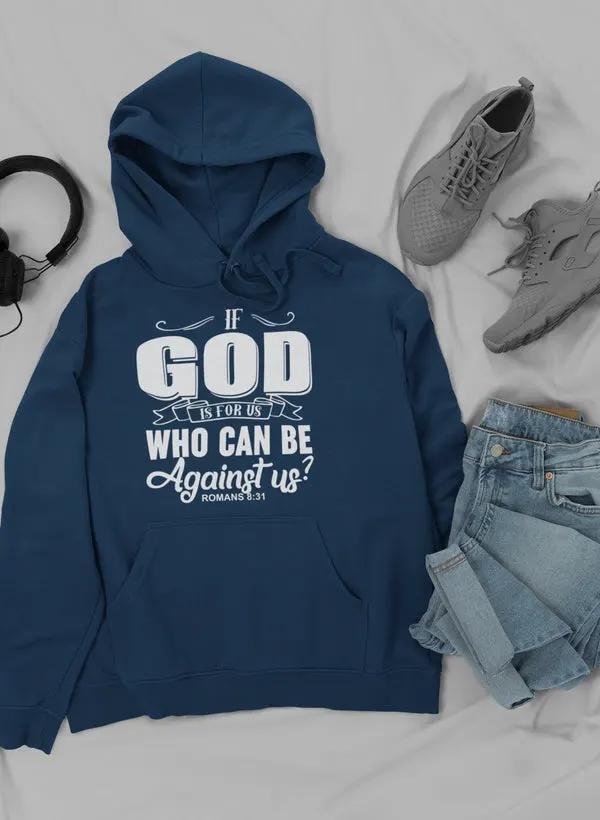 If God Is For Us Who Can Be Hoodie by Merch