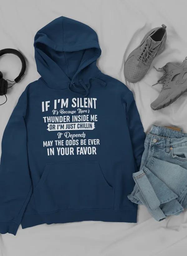 If I Am Silent Hoodie by Merch