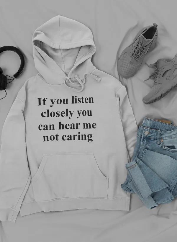 If You Listen Closely You Can Hoodie by Merch