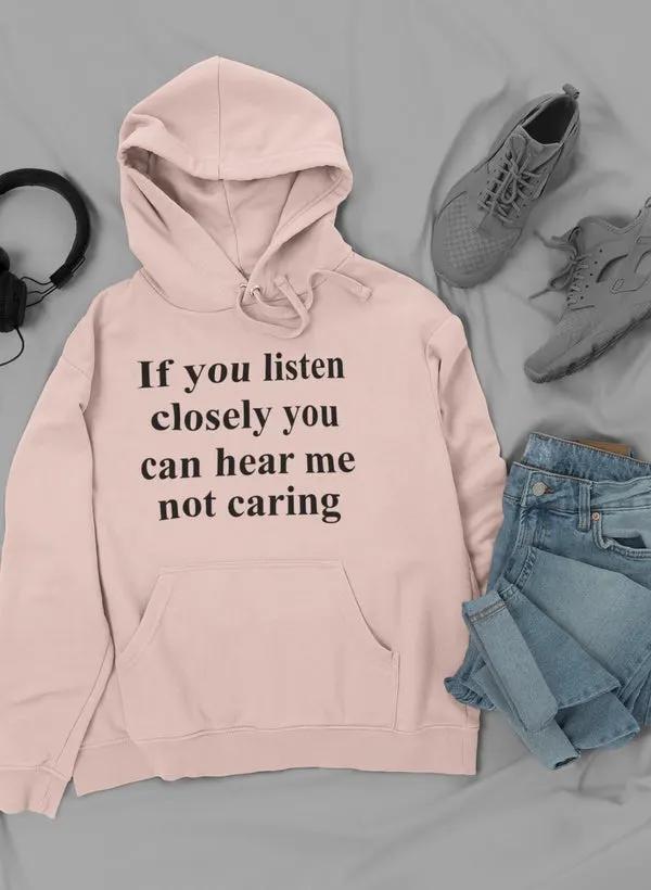 If You Listen Closely You Can Hoodie by Merch