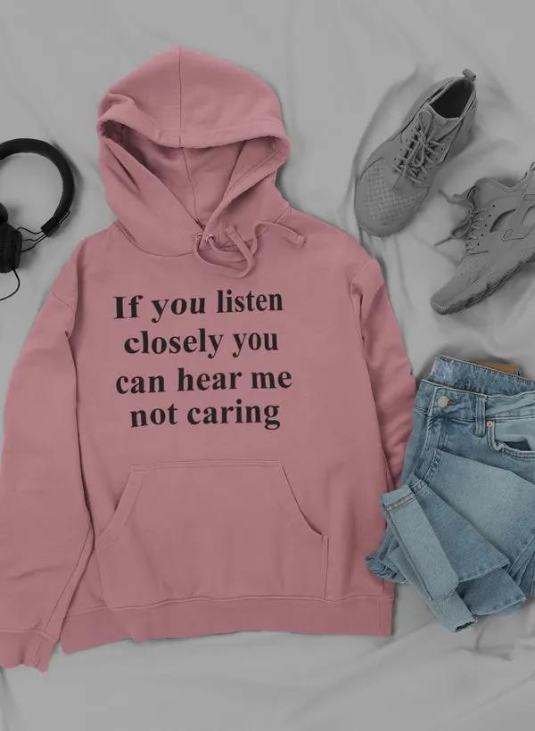 If You Listen Closely You Can Hoodie by Merch