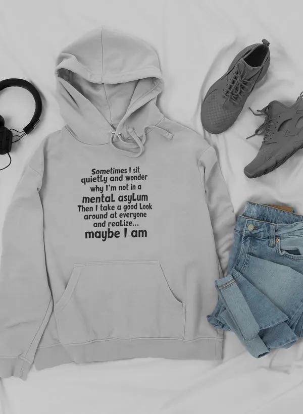 Sometimes I Sit Quietly Hoodie by Merch