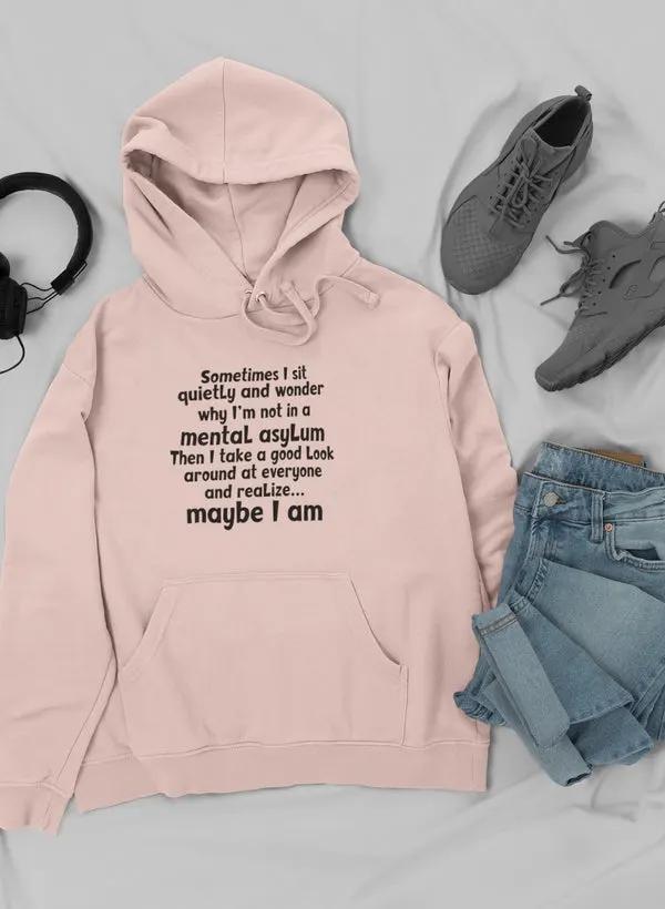 Sometimes I Sit Quietly Hoodie by Merch