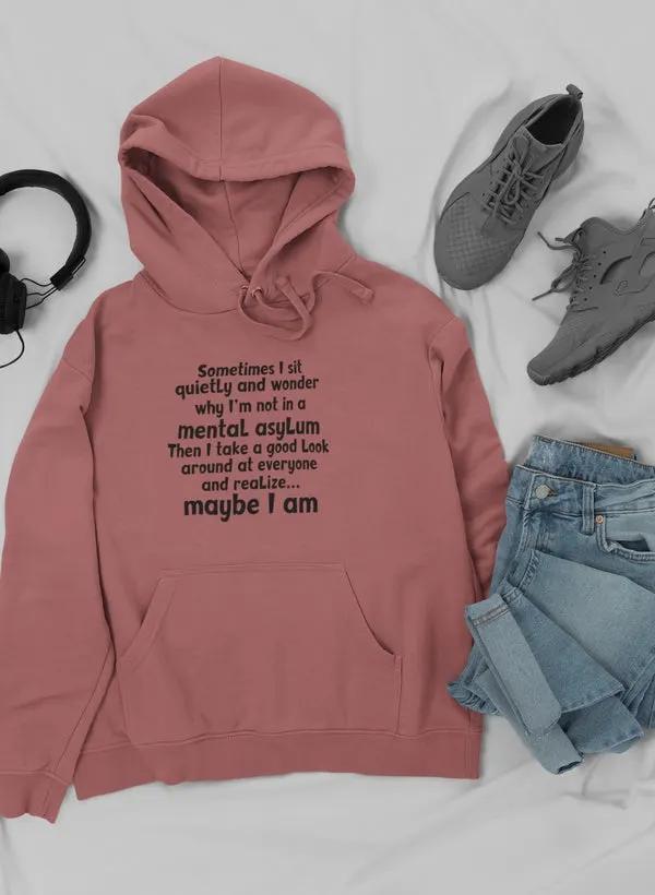 Sometimes I Sit Quietly Hoodie by Merch