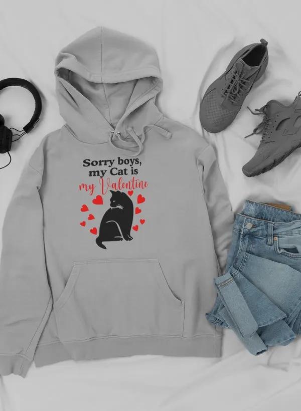 Sorry Boys My Cat Is My Valentine Hoodie by Merch