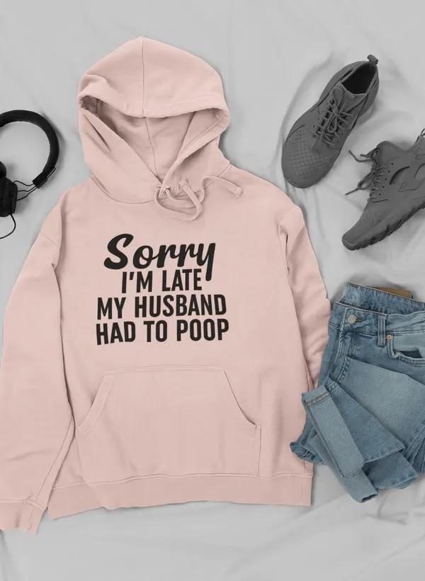 Sorry I'm Late Hoodie by Merch
