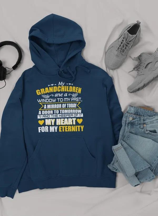 My Grandchildren Are A Window To My Past A Mirror Of Today A Door To Tomorrow And The Keeper Of My Heart For All Eternity Hoodie by Merch