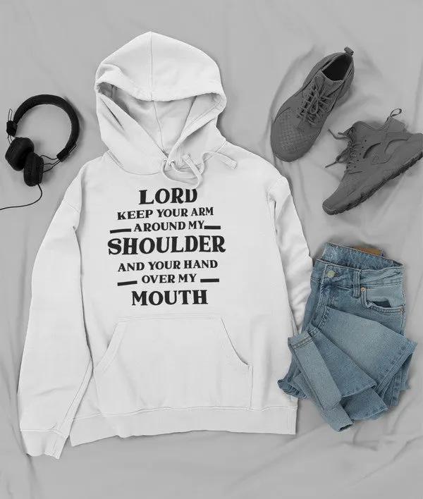 Lord Keep Your Arm Around My Shoulder Hoodie by Merch