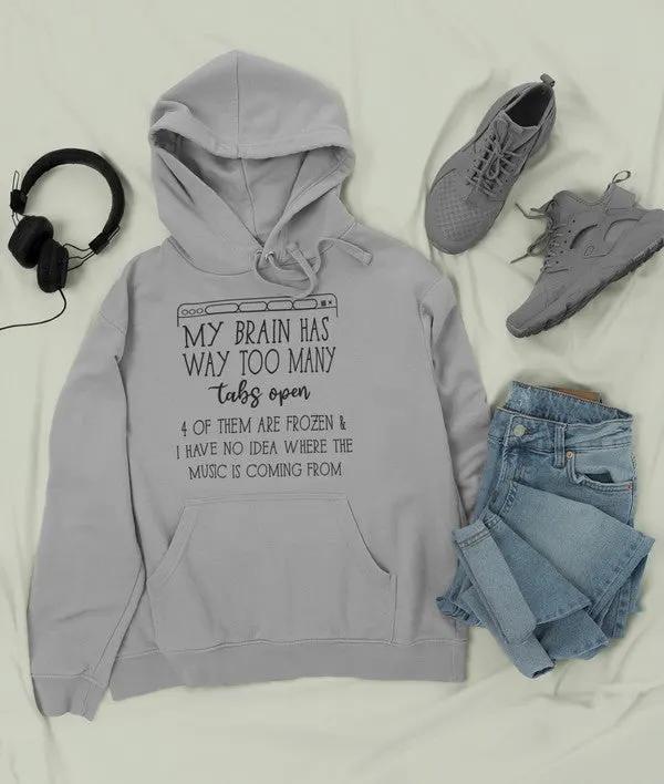 My Brain Has Way Too Many Tabs Open Hoodie by Merch