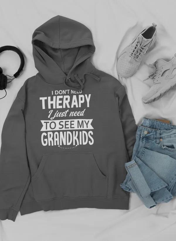 I Don't Need Therapy I Just Hoodie by Merch
