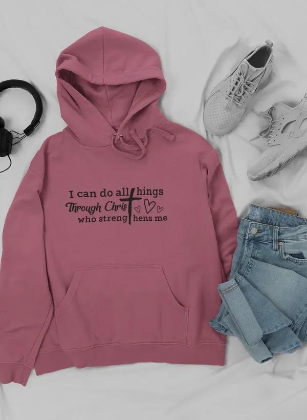 I Can Do All Things Through Hoodie by Merch