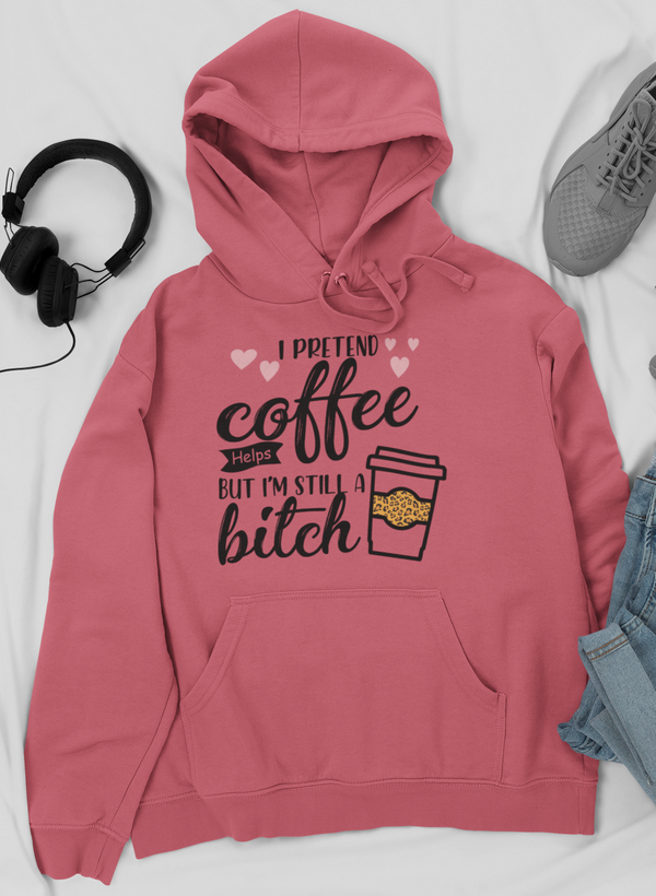 I Pretend Coffee Helps Hoodie by Merch