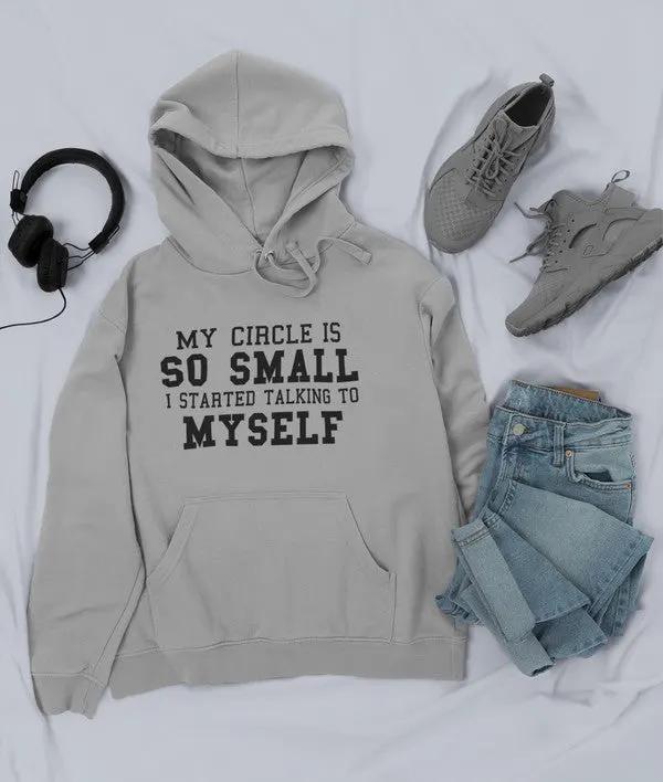 My Circle Is So Small Hoodie by Merch