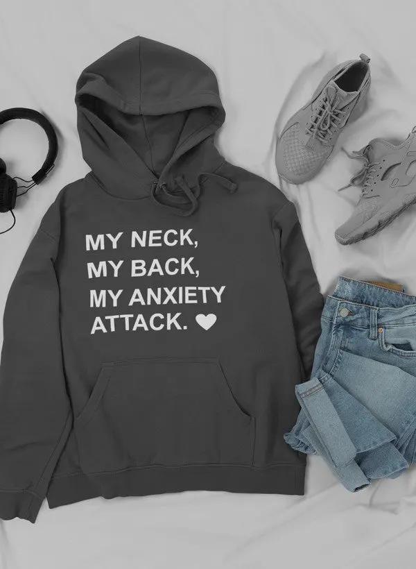 My Neck My Back My Anxiety Attack Hoodie by Merch