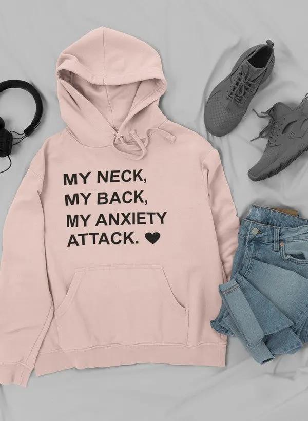 My Neck My Back My Anxiety Attack Hoodie by Merch