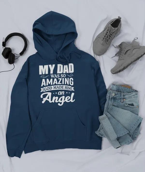 My Dad Was So Amazing God Made Him An Angel Hoodie by Merch