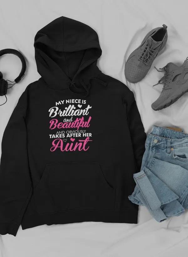 My Niece Is Brilliant And Beautiful And Obviously Takes After Her Aunt Hoodie by Merch