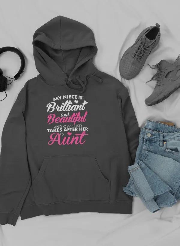 My Niece Is Brilliant And Beautiful And Obviously Takes After Her Aunt Hoodie by Merch