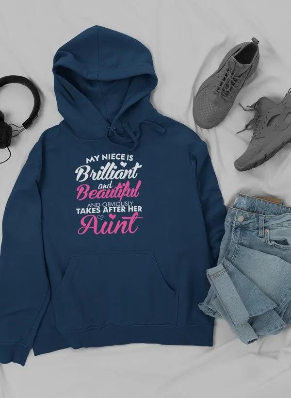 My Niece Is Brilliant And Beautiful And Obviously Takes After Her Aunt Hoodie by Merch