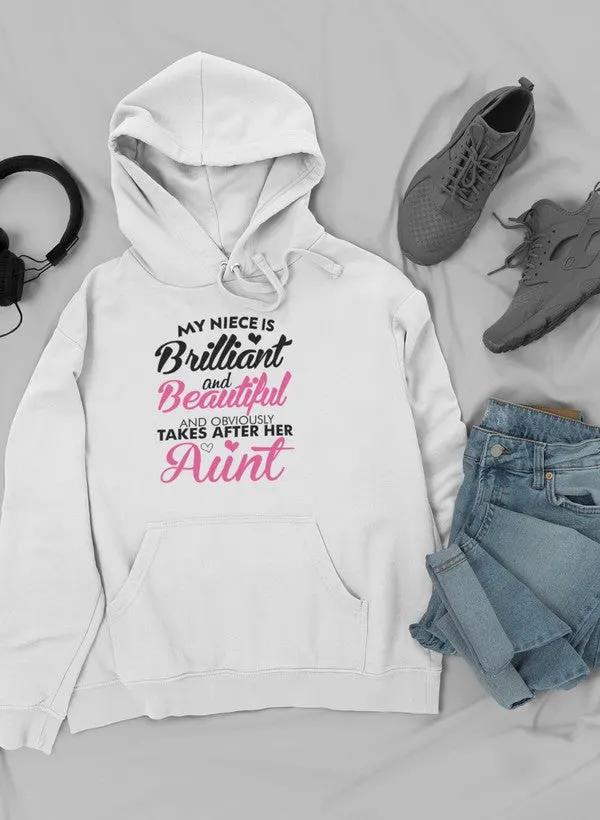 My Niece Is Brilliant And Beautiful And Obviously Takes After Her Aunt Hoodie by Merch