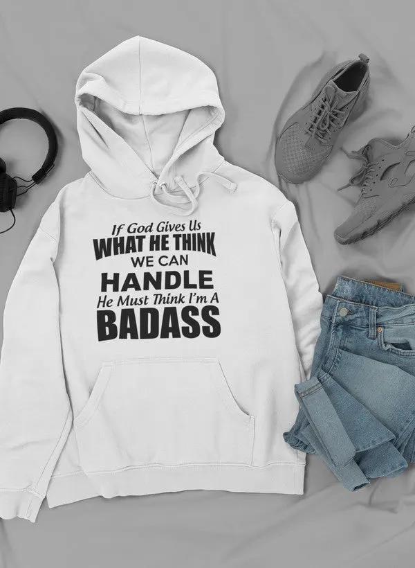 If God Give Us What He Think Hoodie by Merch