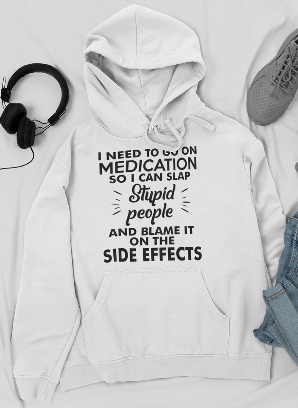 I Need To Go On Medication Hoodie by Merch