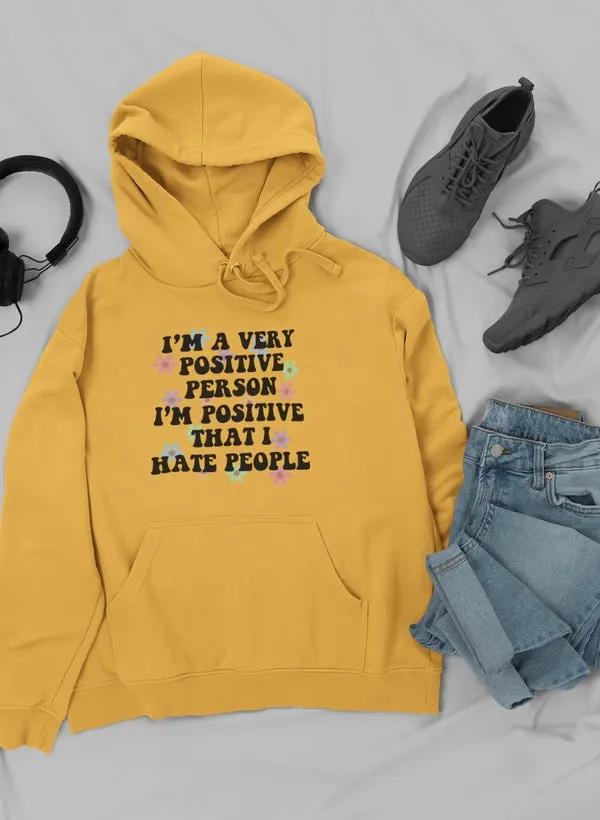 I'm A Very Positive Person Hoodie by Merch