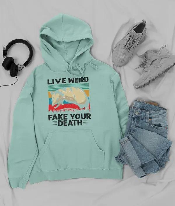 Live Weird Fake Your Death Hoodie by Merch