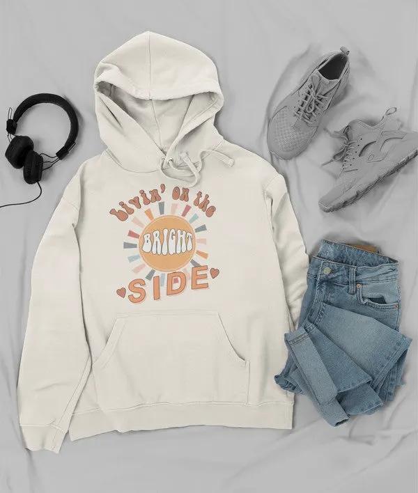 Livin' On The Bright Side Hoodie by Merch