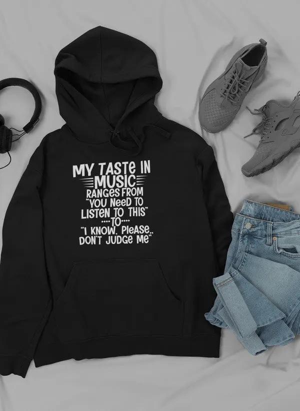 My Taste In Music Hoodie by Merch