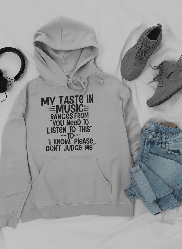 My Taste In Music Hoodie by Merch