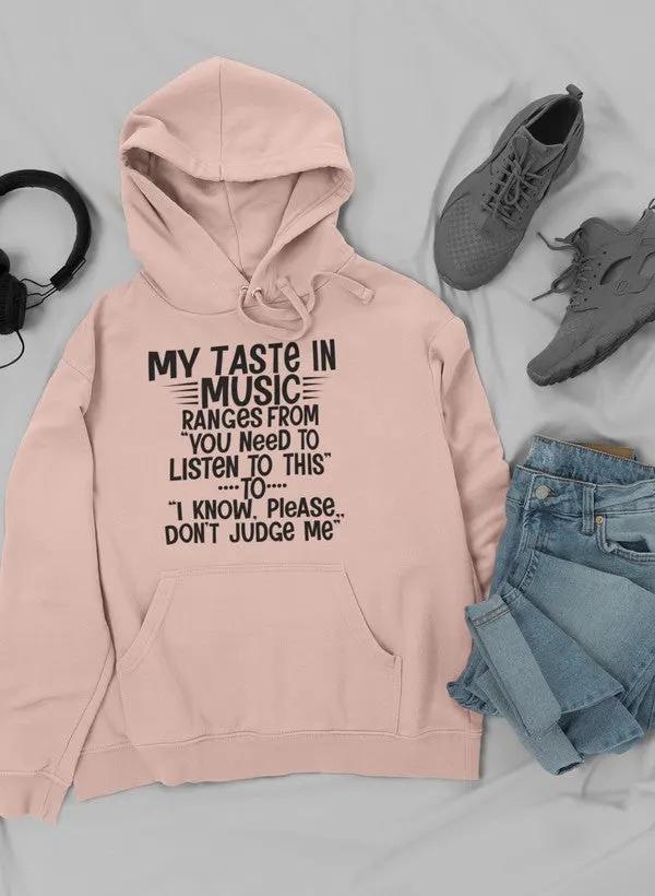 My Taste In Music Hoodie by Merch