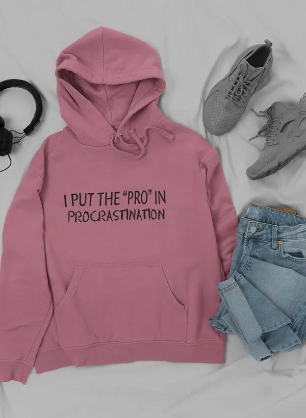 I Put The Pro In Hoodie by Merch