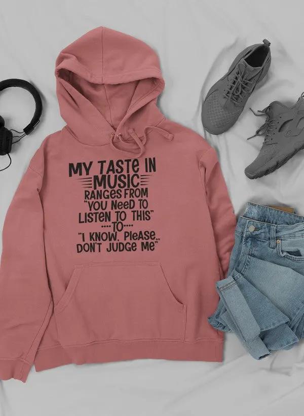 My Taste In Music Hoodie by Merch