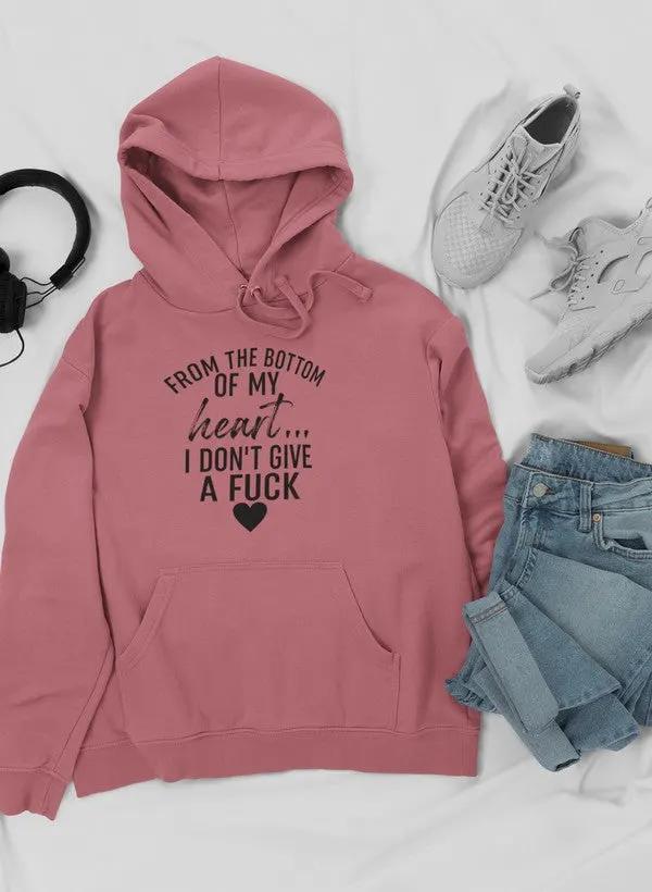 From The Bottom Of My Heart Hoodie by Merch