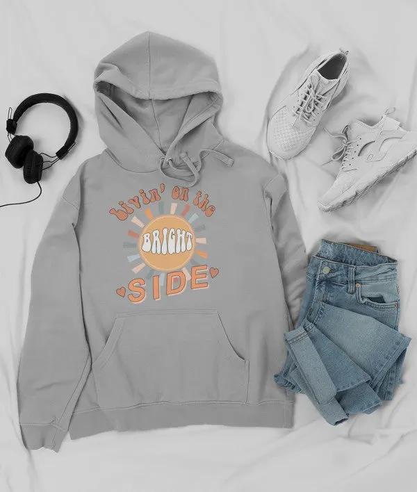 Livin' On The Bright Side Hoodie by Merch