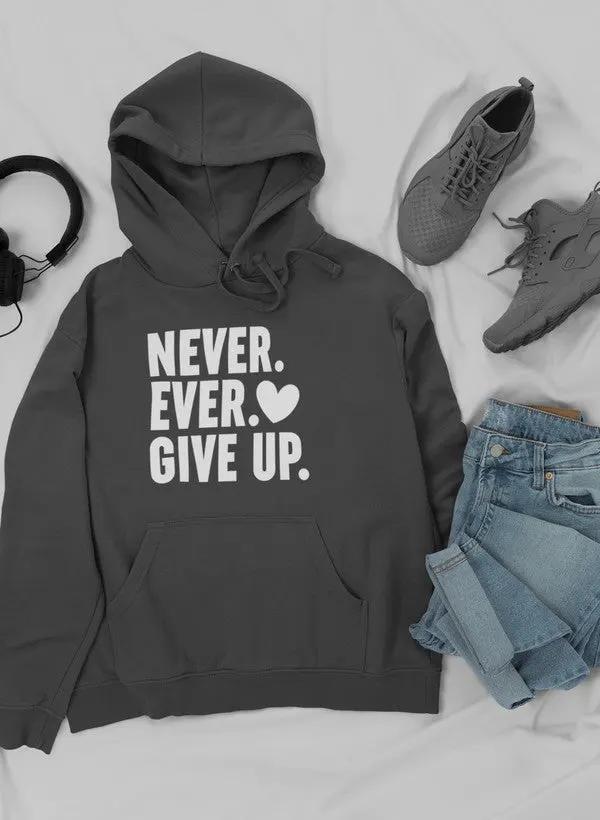 Never Ever Give Up Hoodie by Merch